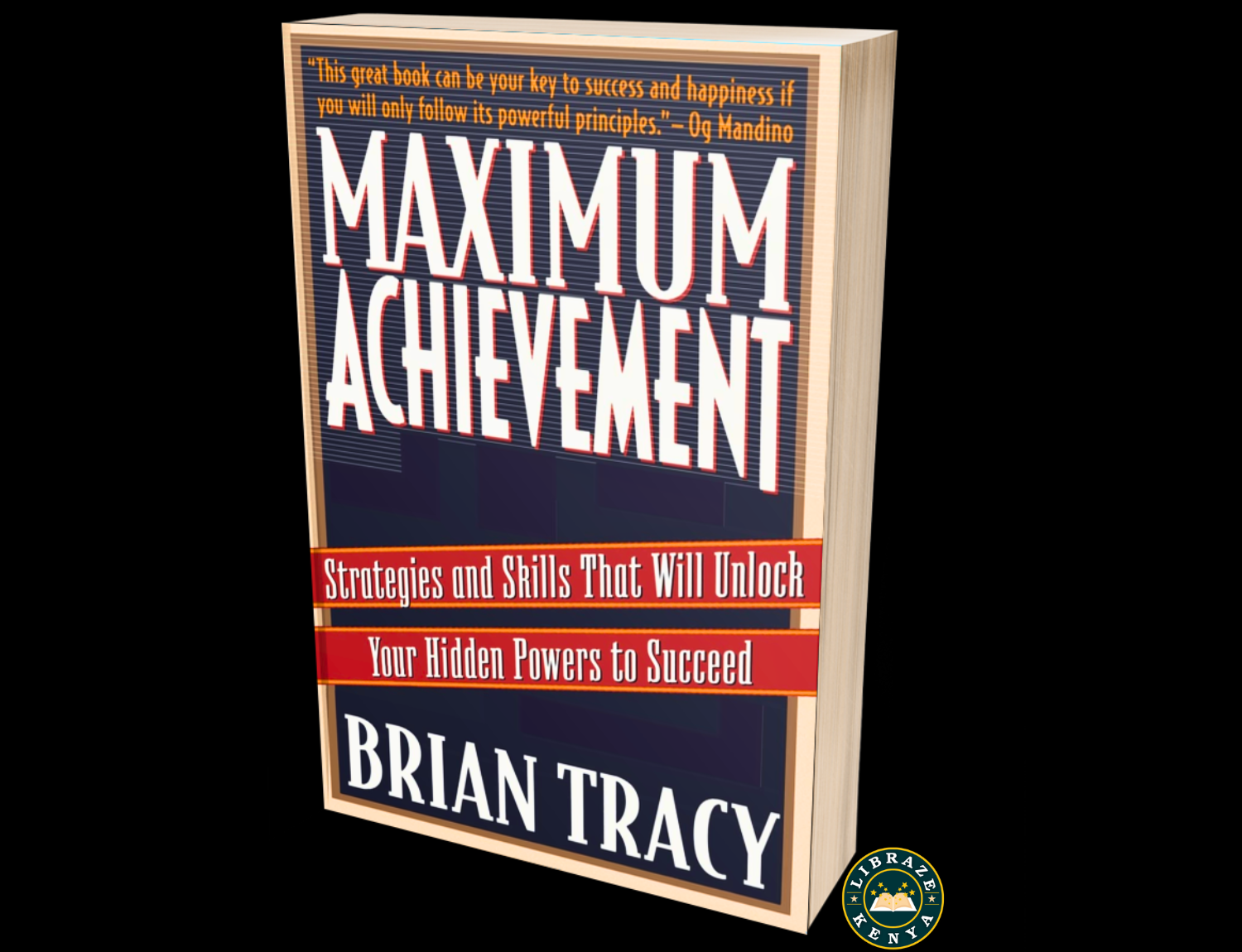 Maximum Achievement: Unlock Your Potential & Reach Your Goals | Personal Growth & Success | Brian Tracy | LIBRAZE KENYA