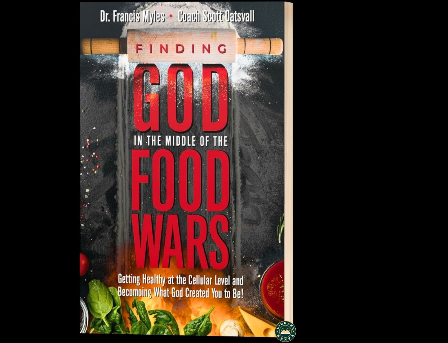 Finding God in the Food Wars by  Francis Myles & Scott Oatsvall | Book Kenya