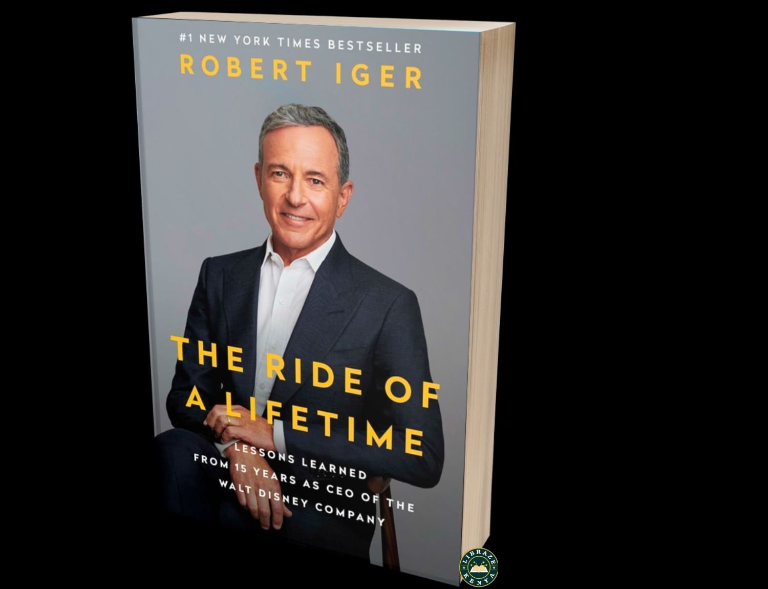 The Ride of a Lifetime by Robert Iger | Leadership & Business Lessons | LIBRAZE KENYA