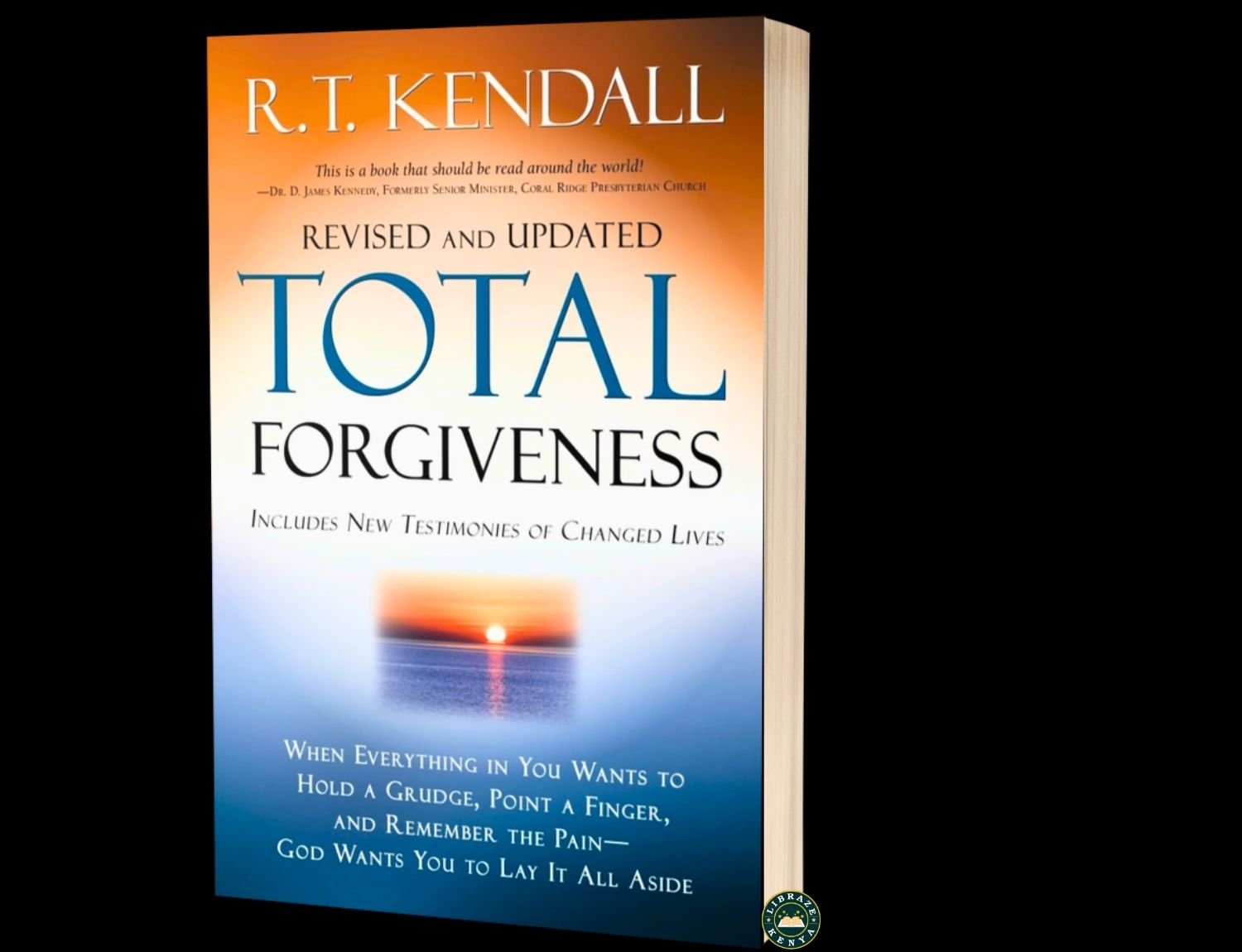 Total Forgiveness by R. T. Kendall | Overcome Bitterness, Resentment & Unforgiveness | LIBRAZE KENYA