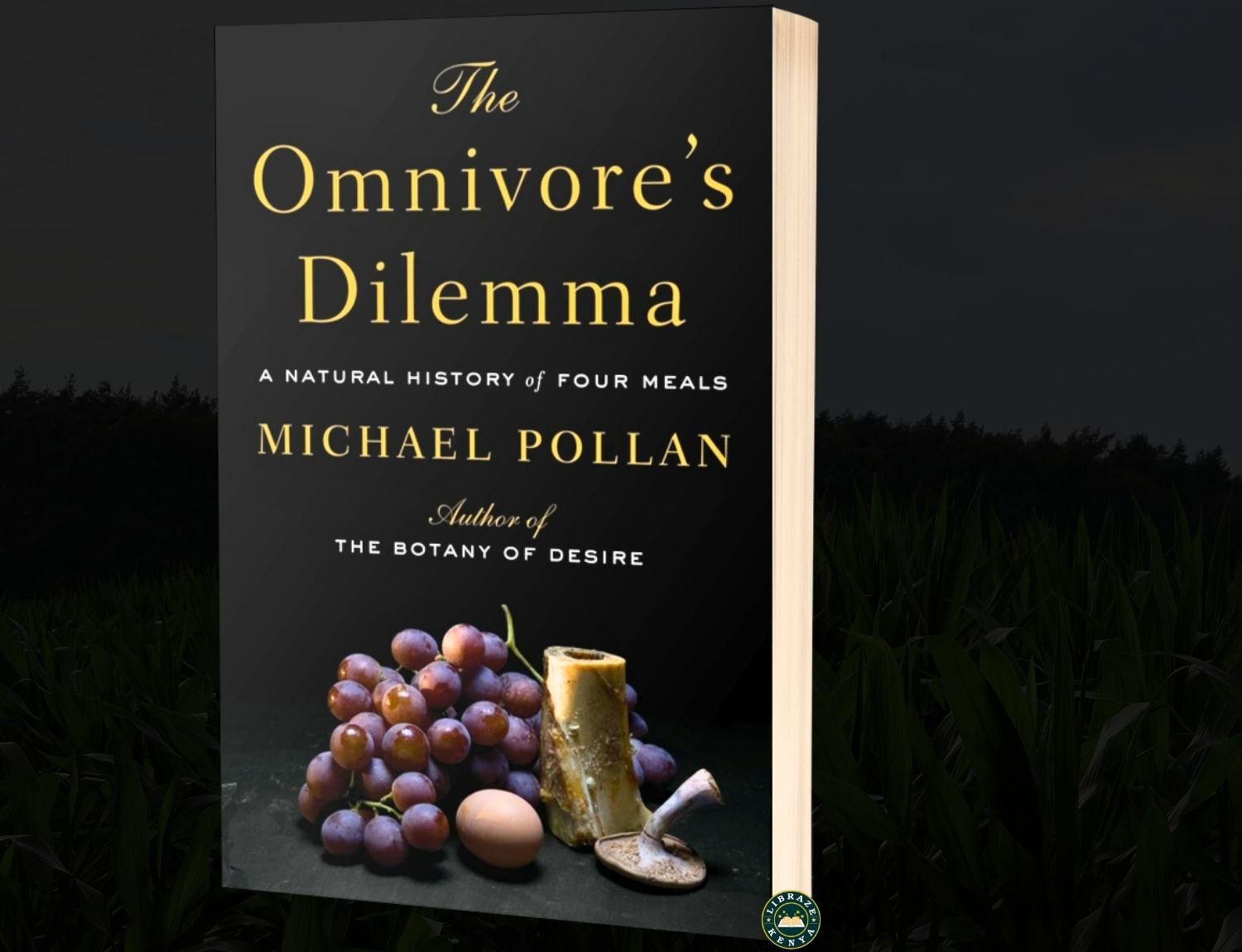 The Omnivore’s Dilemma | Food Choices, Nutrition & Sustainable Eating | Michael Pollan | LIBRAZE KENYA
