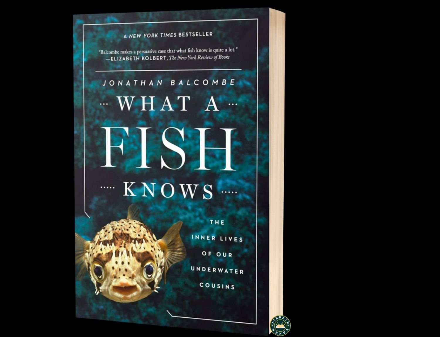 What a Fish Knows | Fish Intelligence, Behavior & Animal Sentience | Jonathan Balcombe | LIBRAZE KENYA